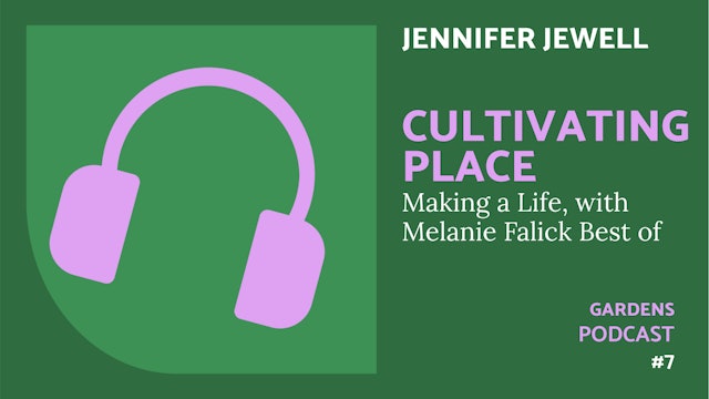 🎧 Cultivating Place  #7 | Making a Life