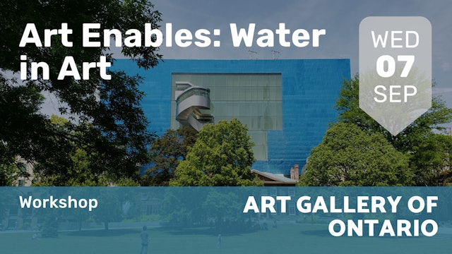 2022.09.07 | Art Enables: Water in Art