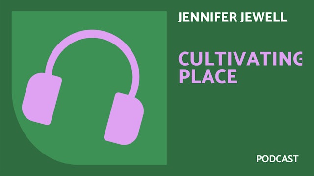 Cultivating Place Podcast