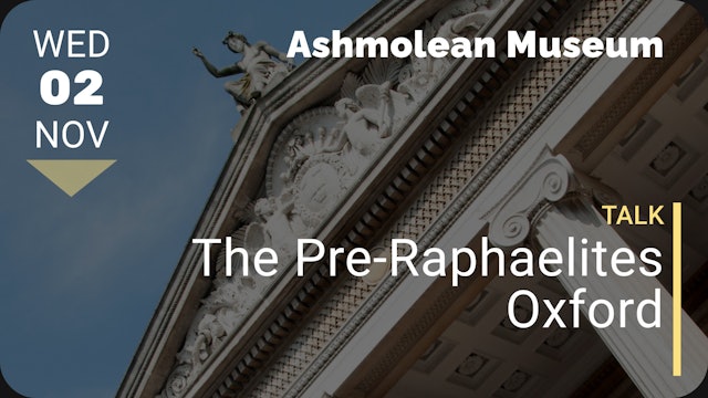 2022.11.02 | The Pre-Raphaelites Oxford