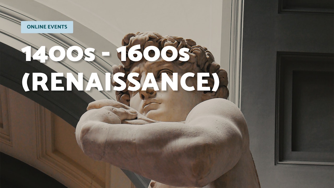 1400s - 1600s (Renaissance)