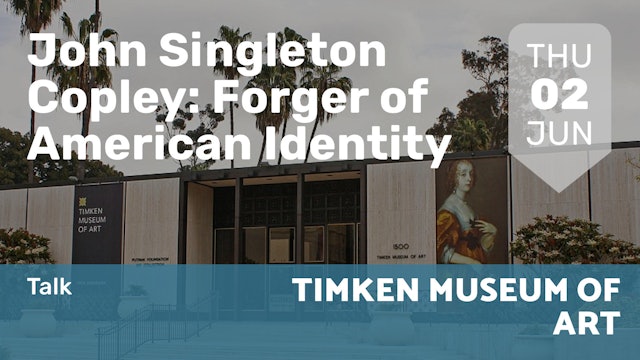 2022.06.02 | John Singleton Copley: Forger of American Identity