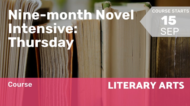 2022.09.15 | Nine-month Novel Intensive: Thursday