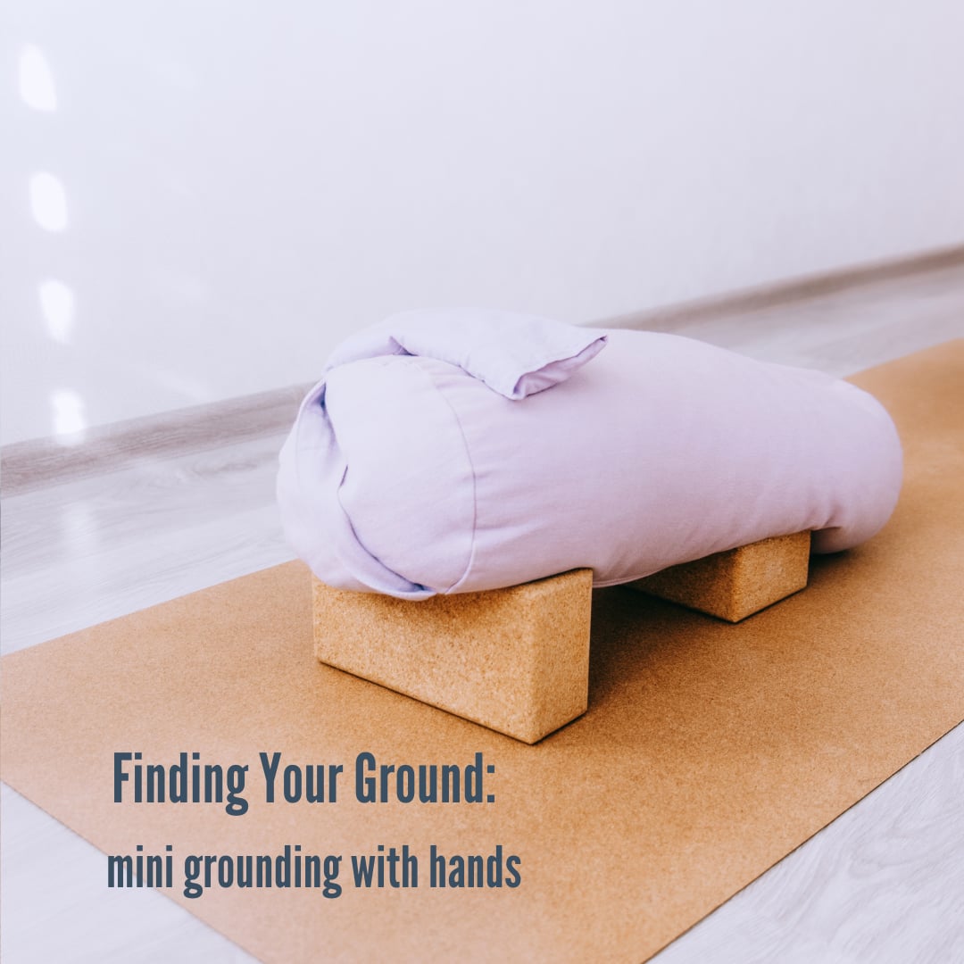 Finding your Ground: 2 minute mini hand grounding class
