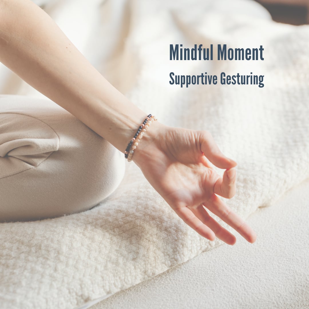Mindful Moment: Resourcing with gestures