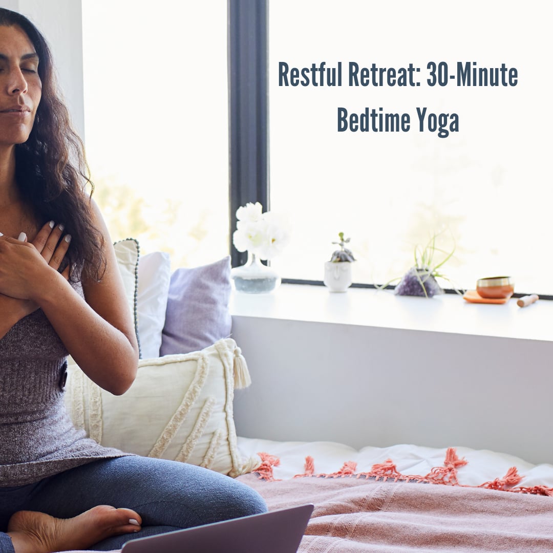 Restful Retreat: 30-Minute Bedtime Yoga