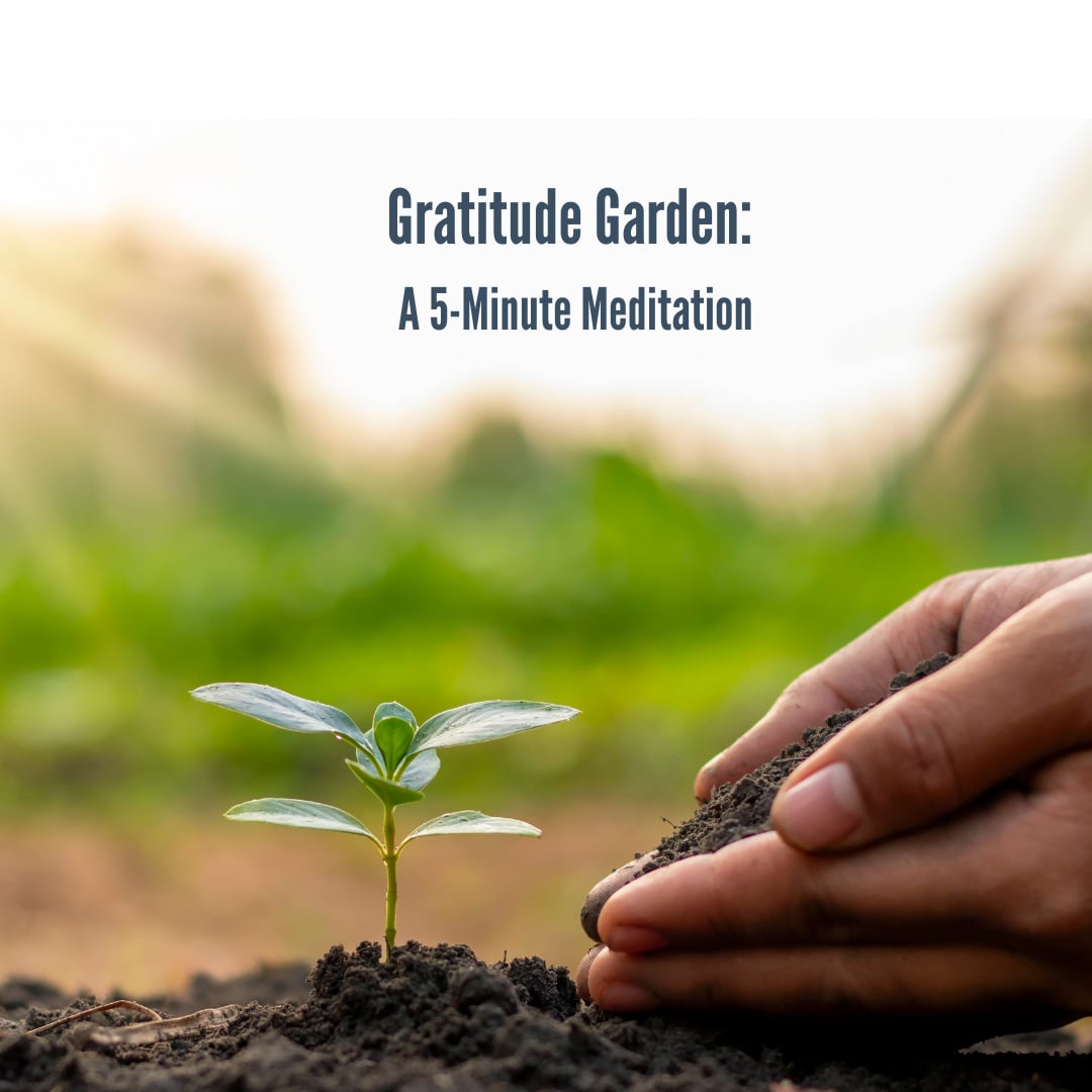 Gratitude Garden: A 5-Minute Meditation