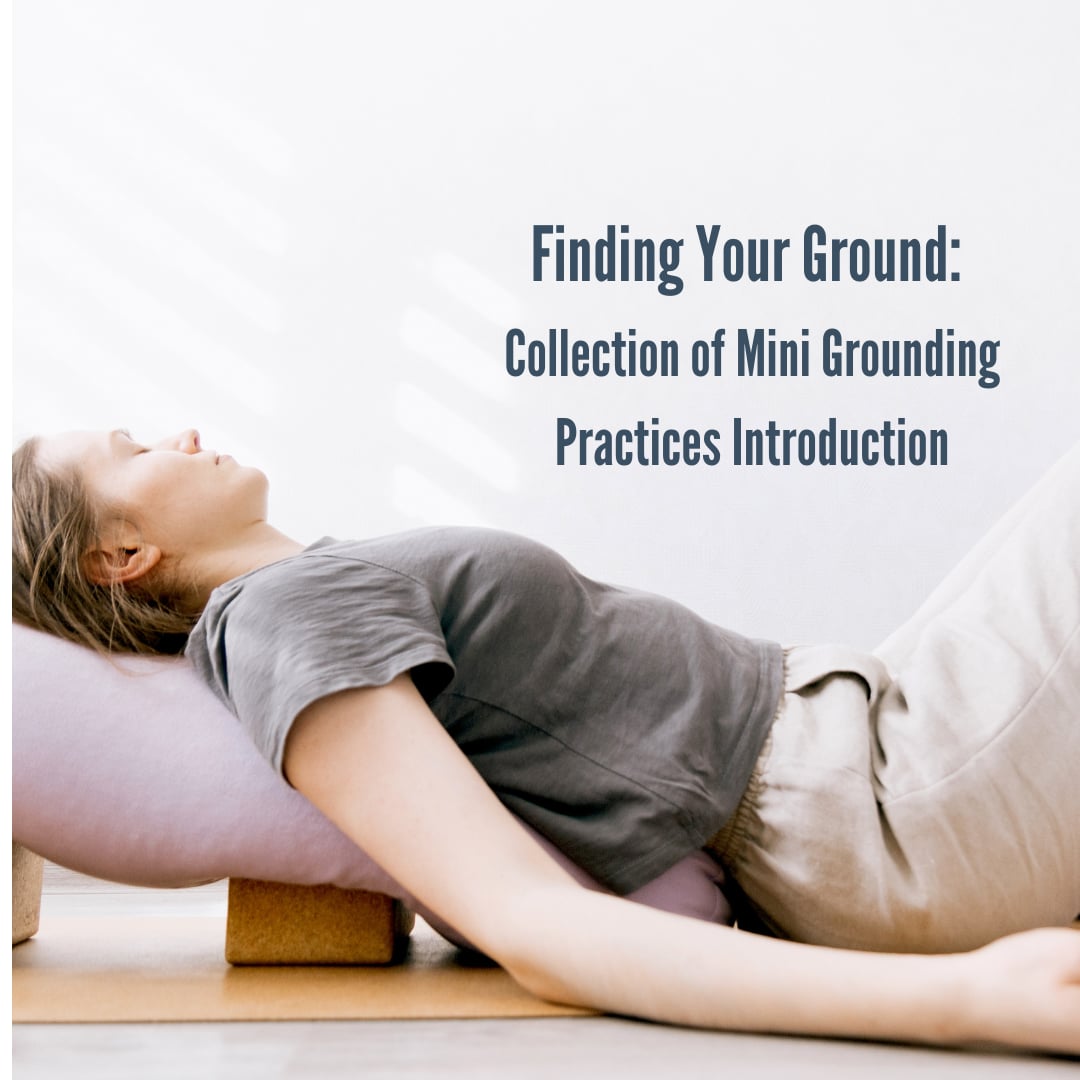 Finding Your Ground: Collection of Mini Grounding Practices Introduction