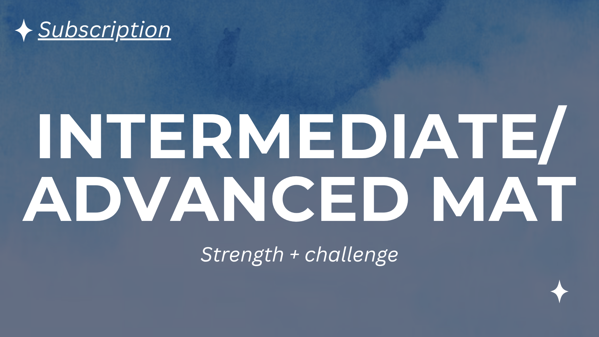 Intermediate / Advanced Mat