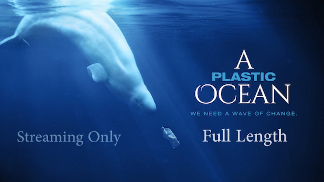 A Plastic Ocean - Full Length - Streaming Only