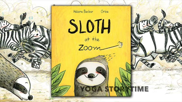 YOGA STORYTIME - "Sloth at the Zoom" ...