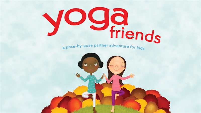 YOGA STORYTIME - "Yoga Friends" by Miriam Gates and Rolf Gates