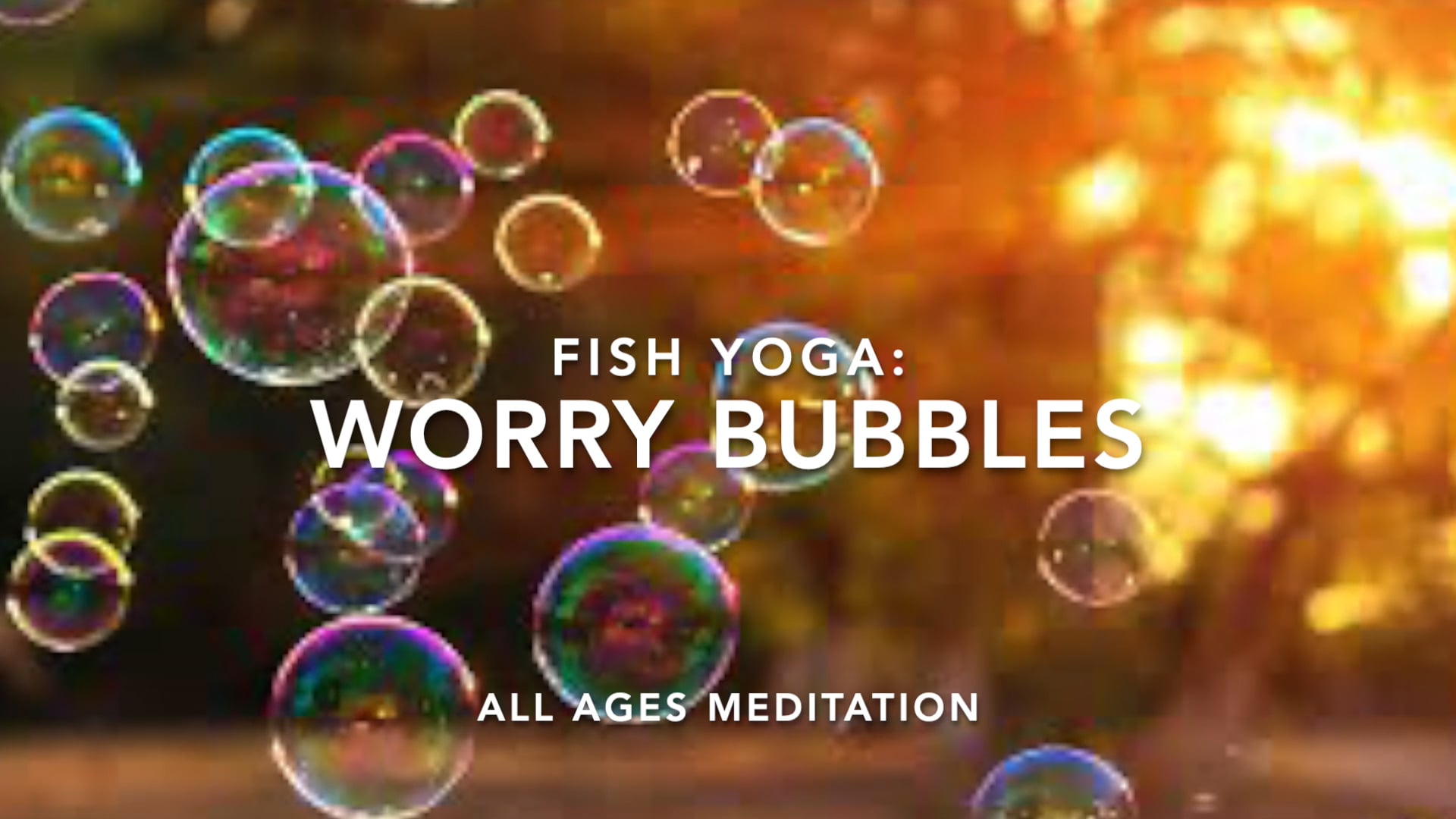 MEDITATION - Worry Bubbles