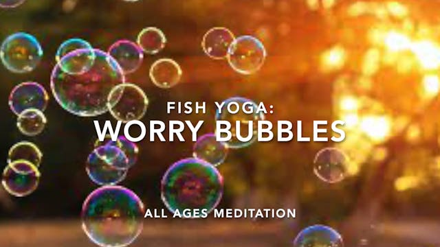 MEDITATION - Worry Bubbles