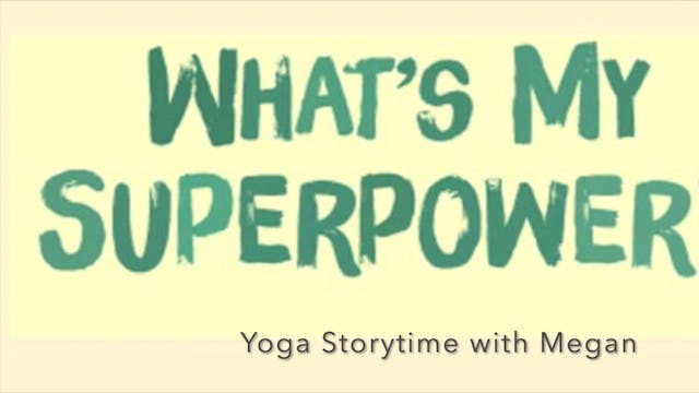 YOGA STORYTIME - "What's My Superpowe...