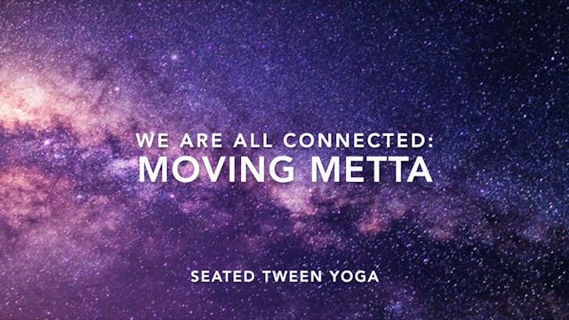 TWEEN - Moving Metta on Connection