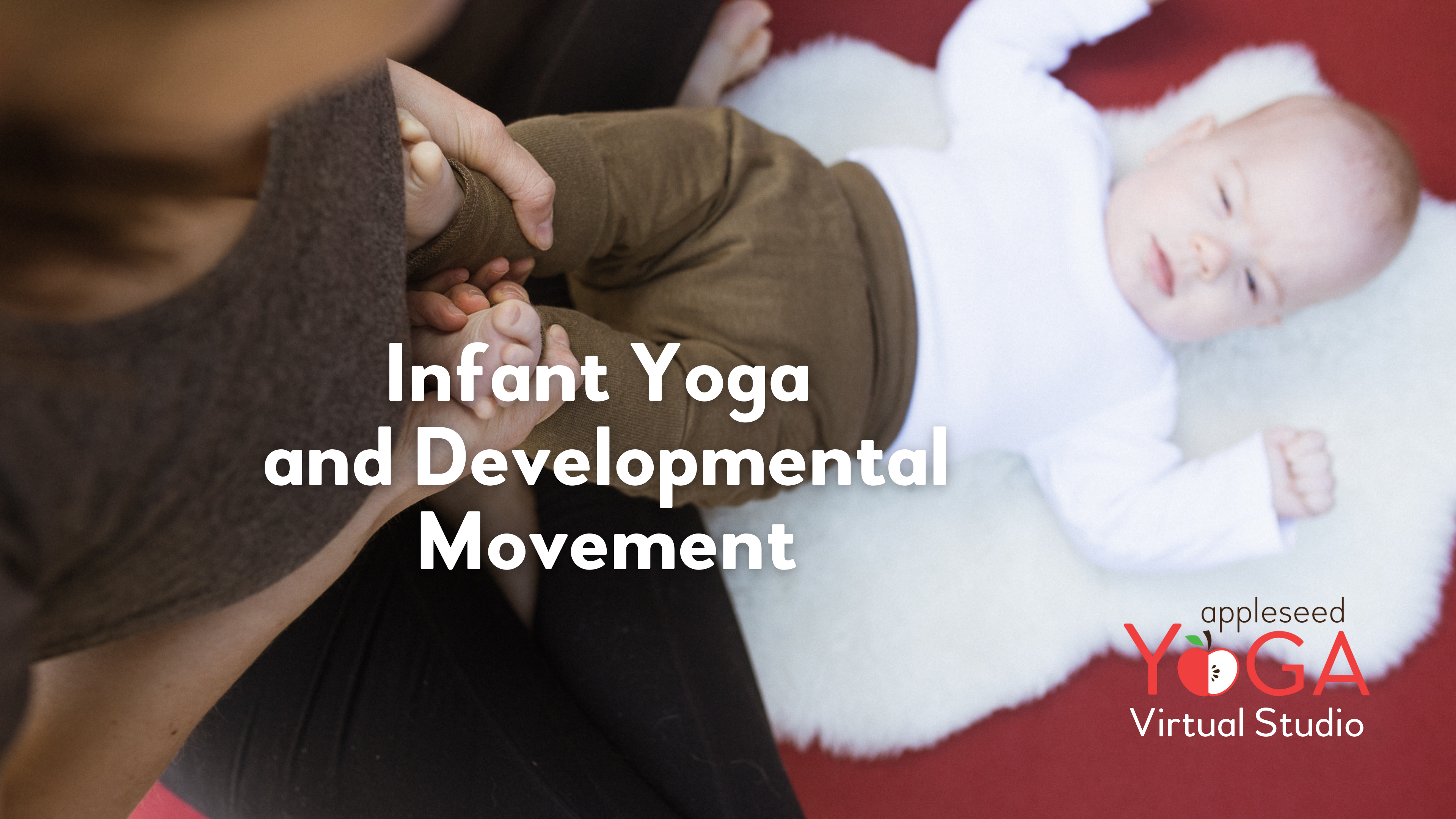 Infant Yoga and Developmental Movement