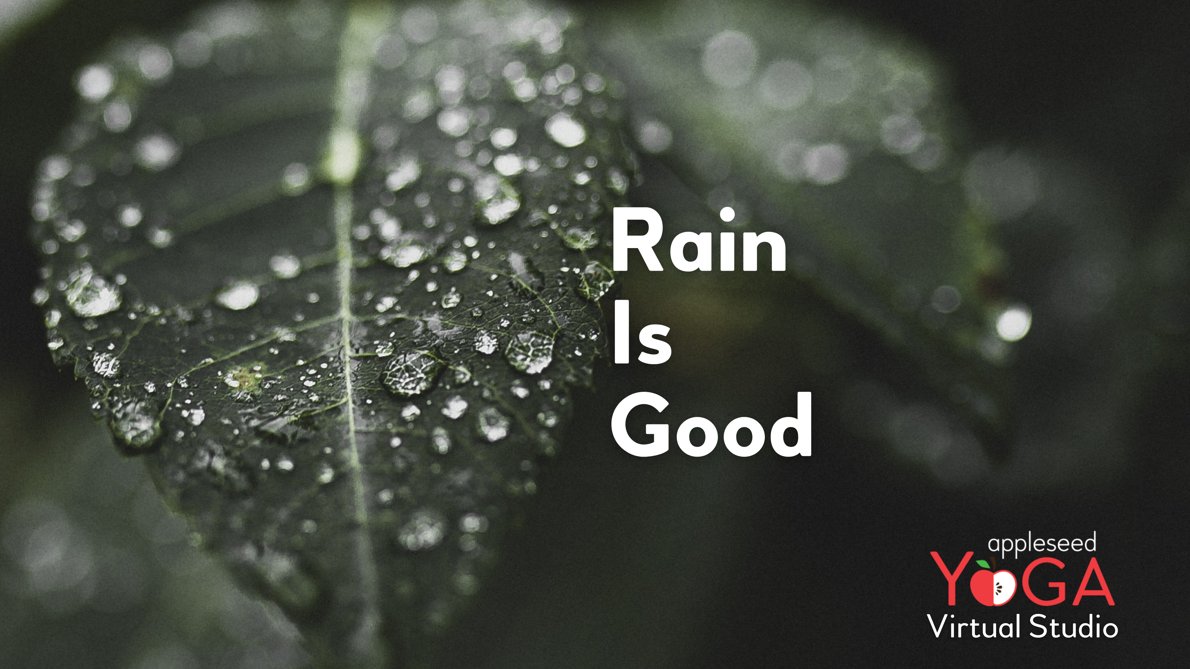 Rain is Good