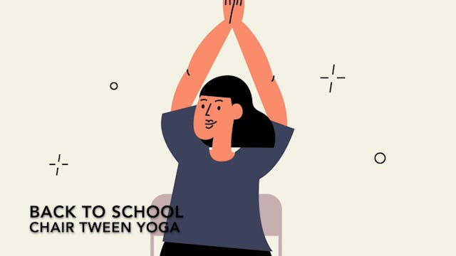 TWEEN - Back to School (Chair) Yoga