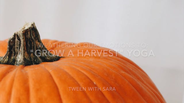 TWEEN - Grow A Harvest Yoga