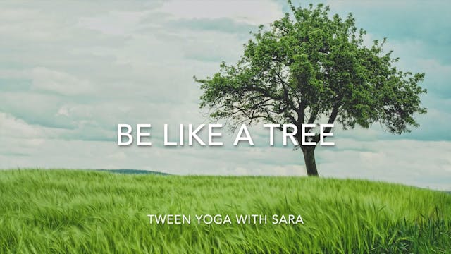 TWEEN - Be Like A Tree