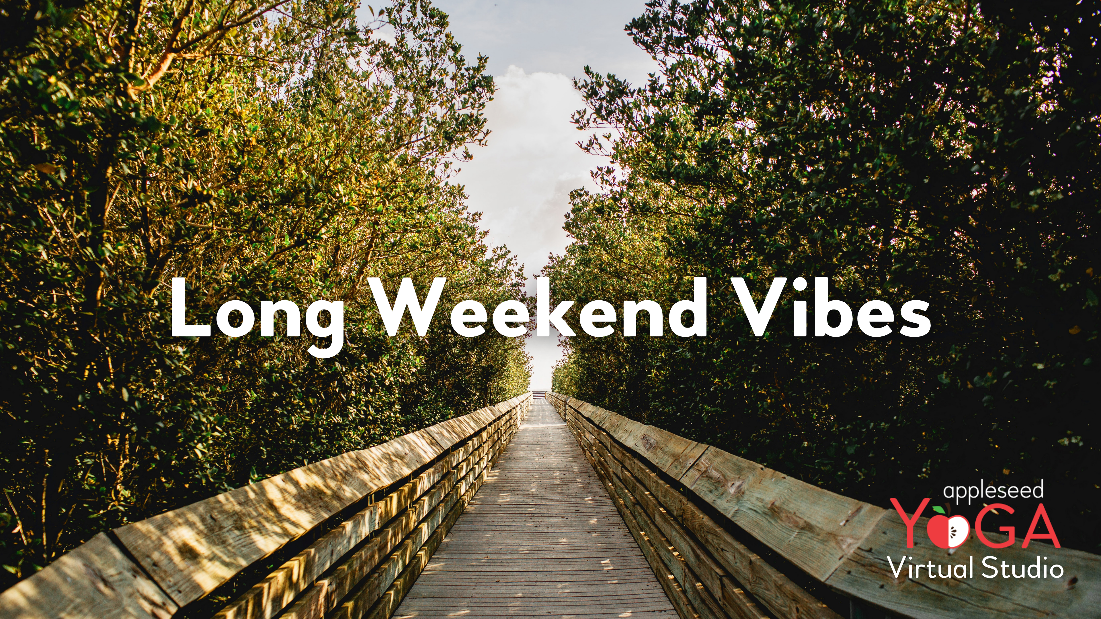 Long Weekend Vibes