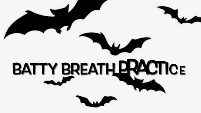 BREATH PRACTICE - Batty Breath 🦇