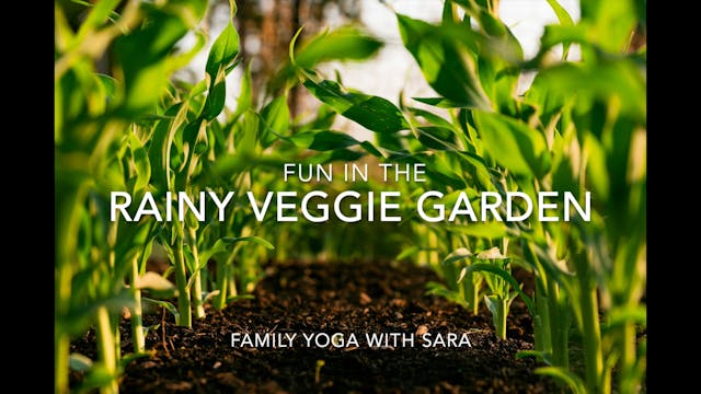 FAMILY - Fun In The Rainy Veggie Garden