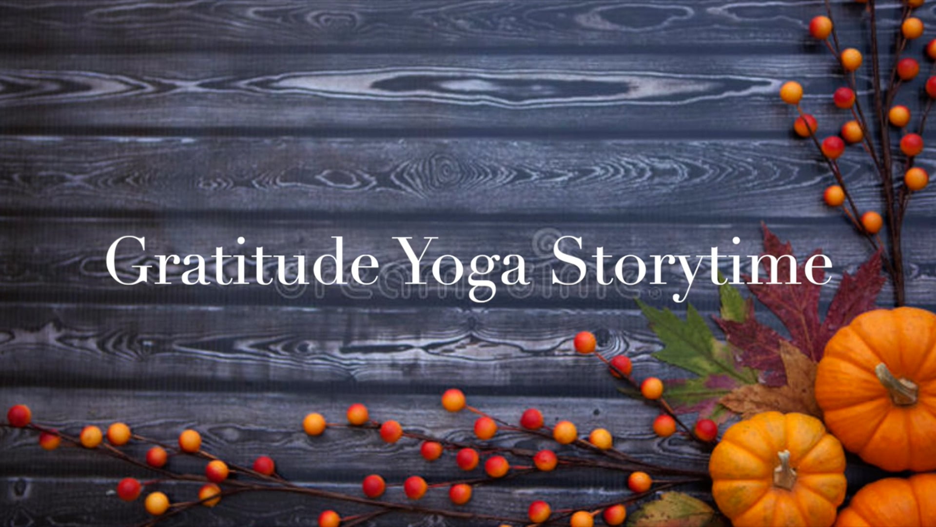 YOGA STORYTIME - "Thanks for Thanksgiving" by Heather Patterson