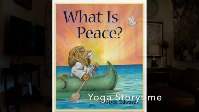 YOGA STORYTIME - "What Is Peace?" By ...