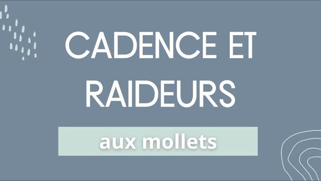 Cadence et raideur aux mollets