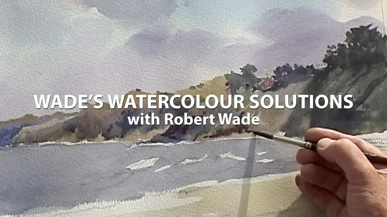 Wade's Watercolour Solutions with Robert Wade