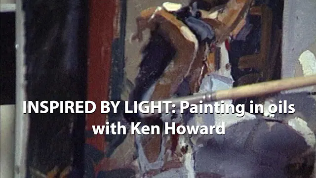 Inspired by Light: Painting in Oils: Ken Howard