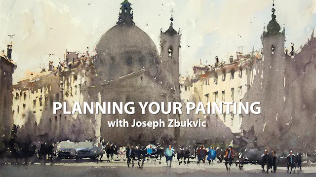 JZ6_Planning Your Painting with Joseph Zbukvic