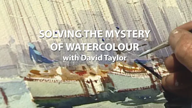 Solving The Mystery of Watercolour: David Taylor
