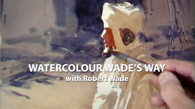 RW1_Watercolour...Wade's Way with Robert Wade