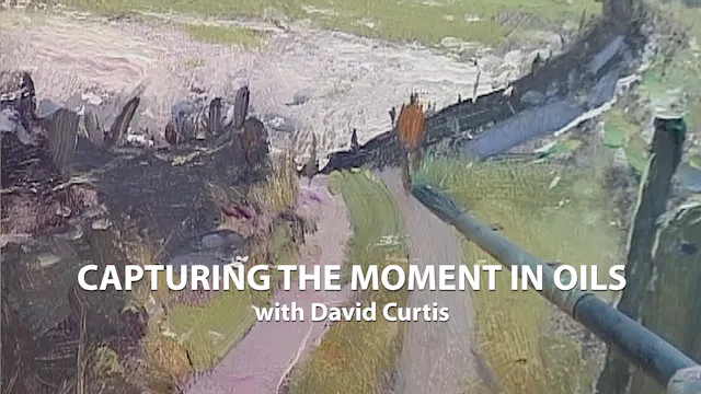Capturing The Moment in Oils with David Curtis