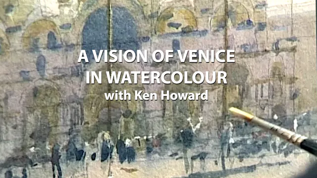 A Vision of Venice in Watercolour with Ken Howard