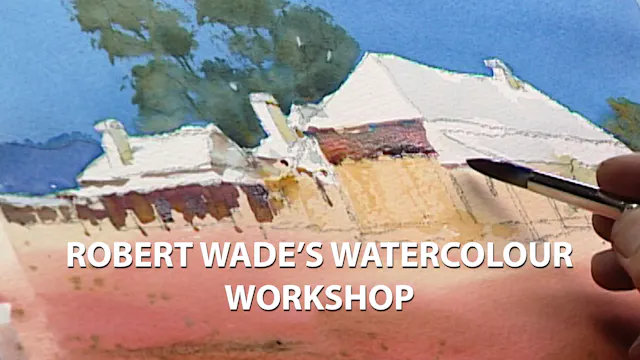 RW3_Robert Wade's Watercolour Workshop