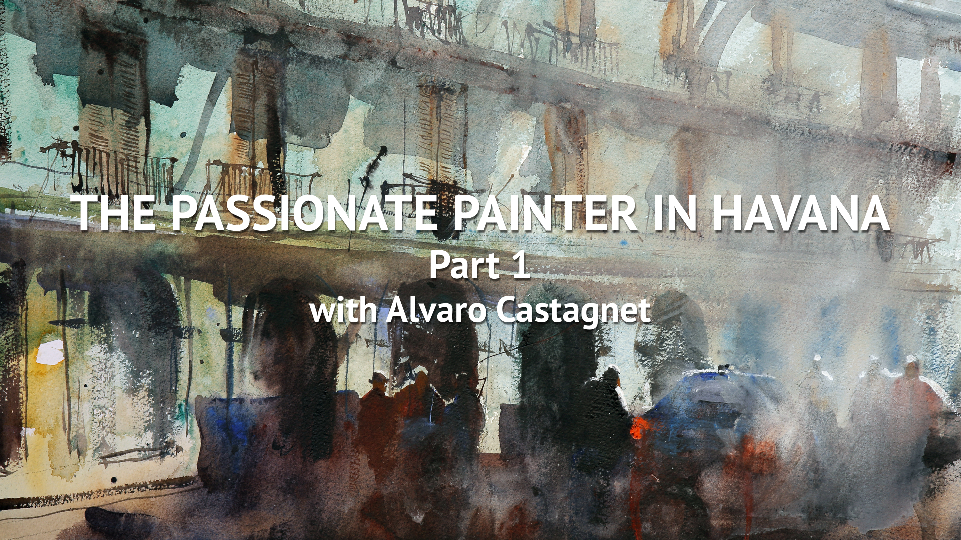 The Passionate Painter in Havana1 Alvaro Castagnet