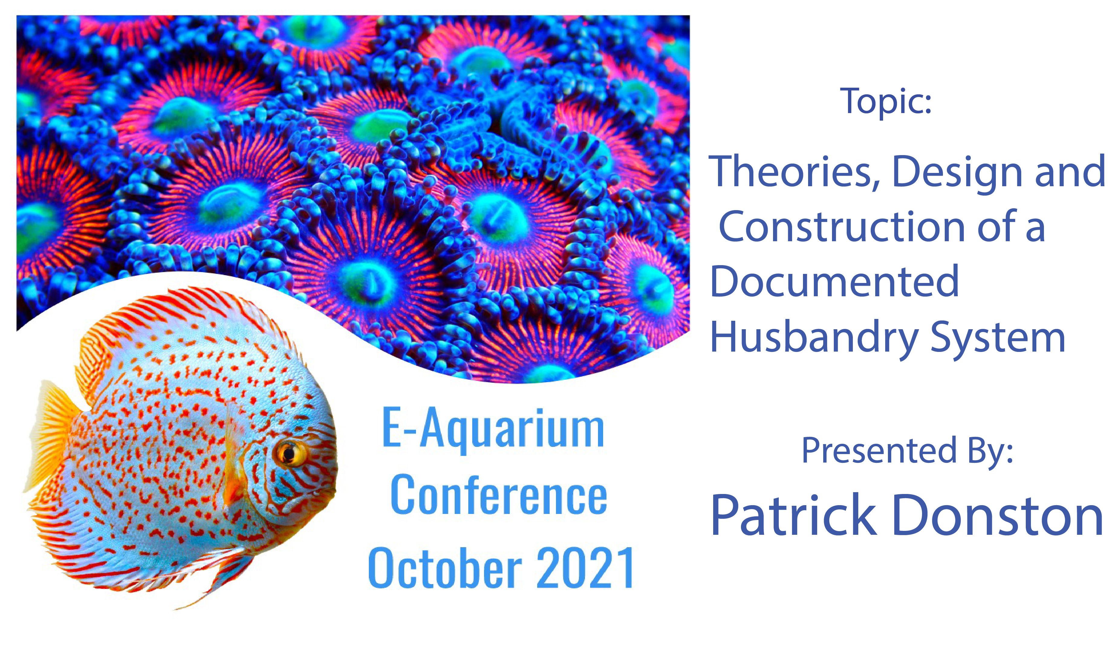 Theory, Design and Construction of Husbandry System (E-Aquarium Conference 2021)