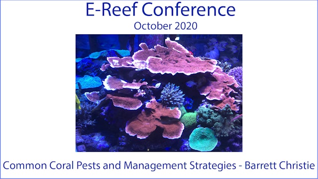 Overview of Common Coral Pests + Management Strategies (E-Reef Conference 2020)