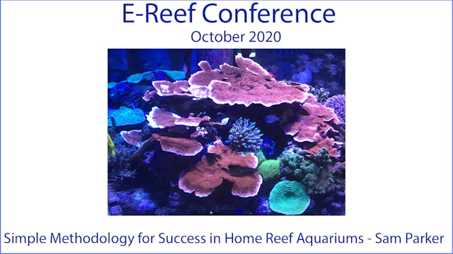 A Simple Methodology to Success with Home Reef Aquariums (E-Reef Aquarium 2020)