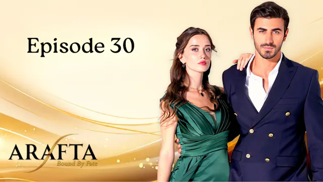 Arafta Episode 30
