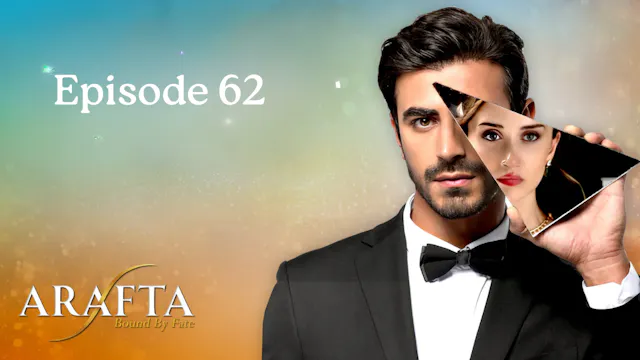 Arafta Episode 62