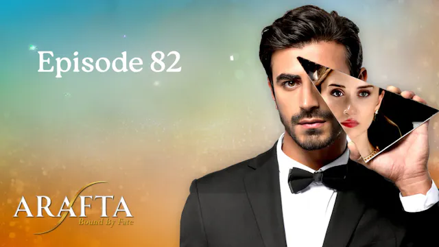Arafta Episode 82