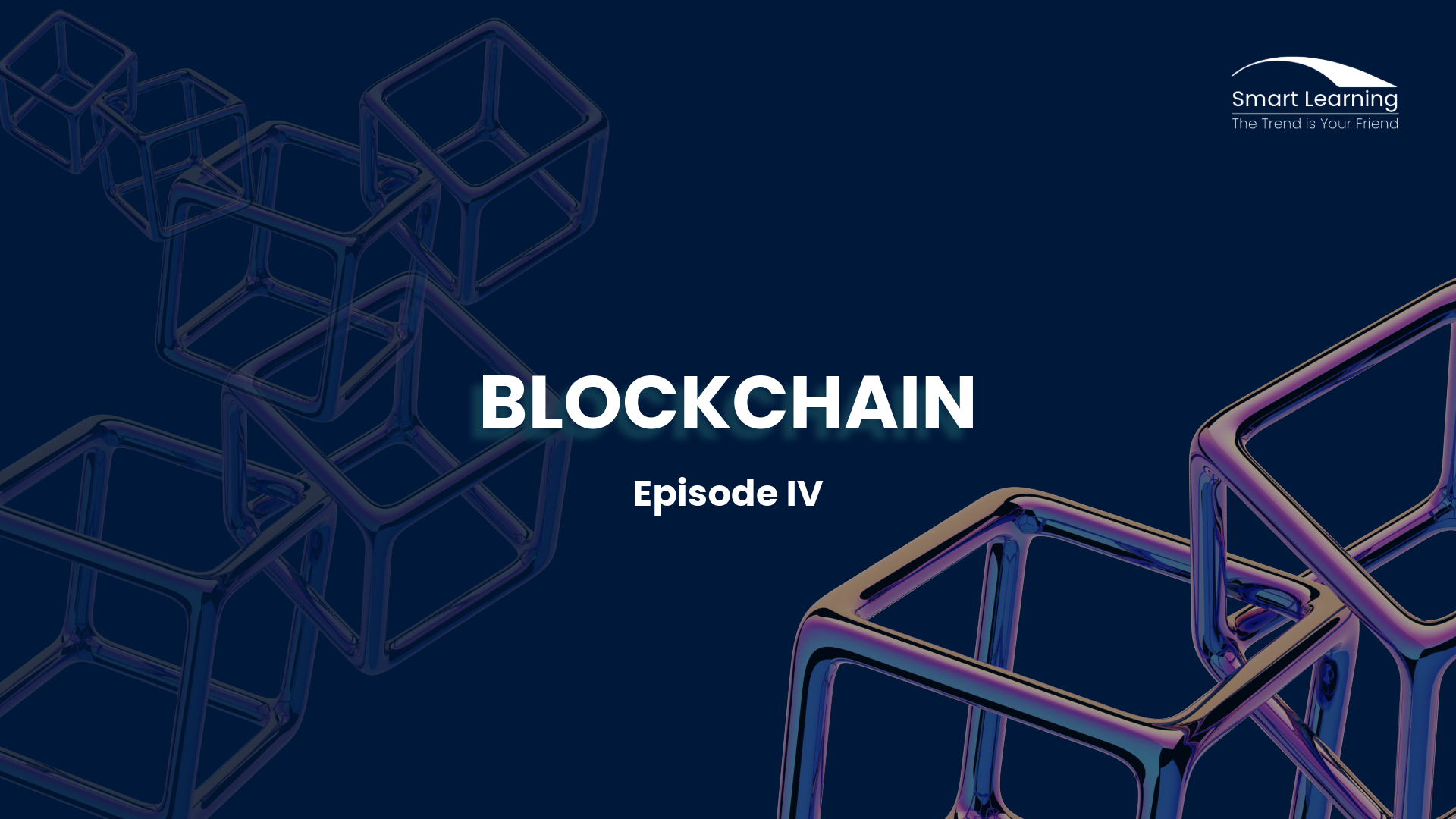 Blockchain - Episode IV
