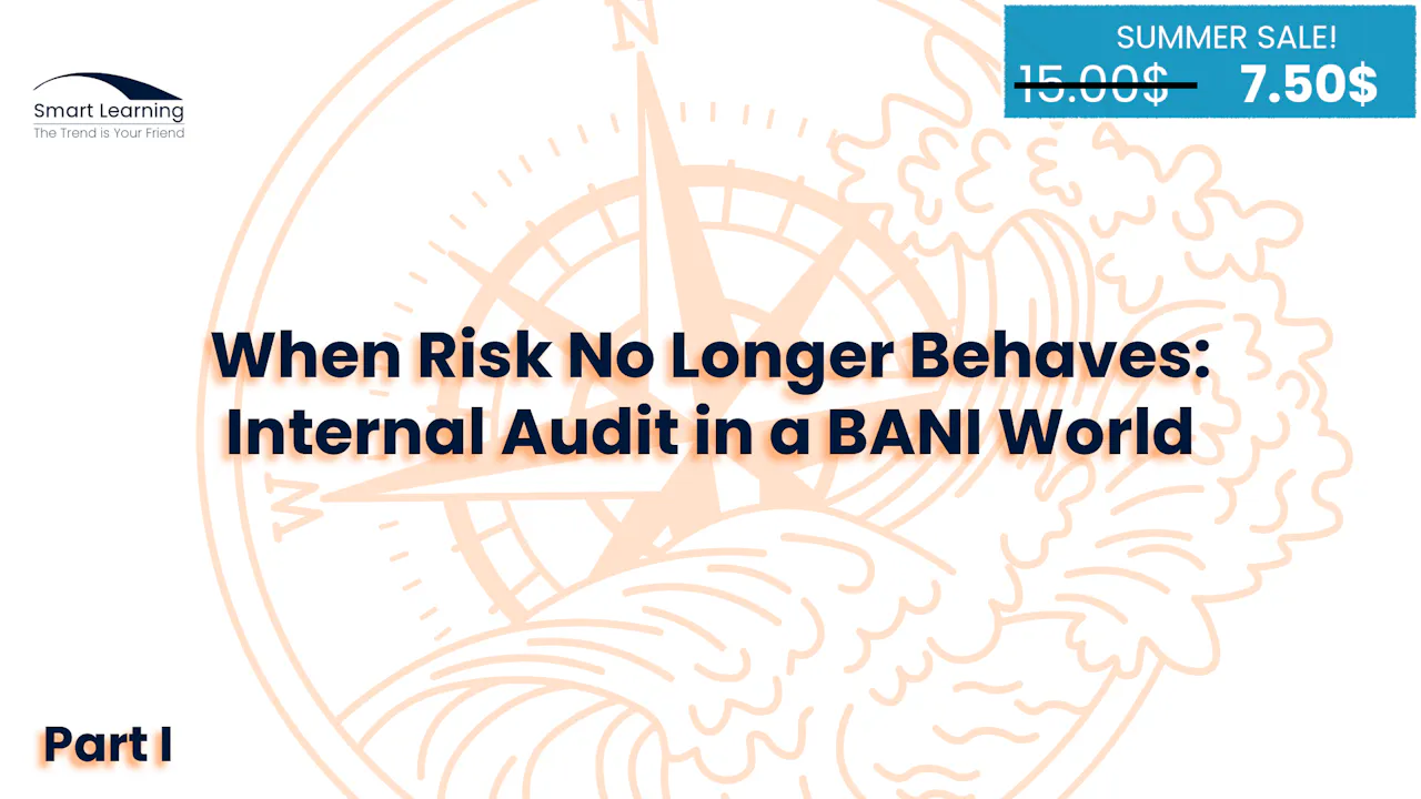 BANI I: A New Risk Lens for Internal Auditors