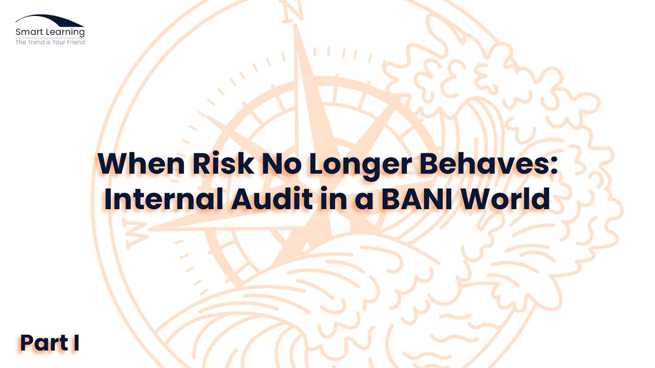 BANI: A New Risk Lens for Internal Auditors - I