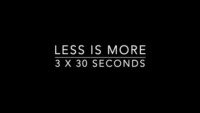 Less Is More